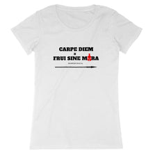Charger l&#39;image dans la galerie, T-shirt Femme 100% Coton BIO EXPRESSER FSM Carpe Diem - FRUI SINE MORA
