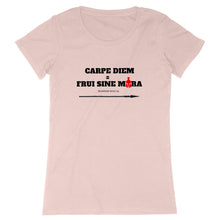 Charger l&#39;image dans la galerie, T-shirt Femme 100% Coton BIO EXPRESSER FSM Carpe Diem - FRUI SINE MORA
